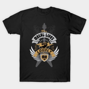 Metal Lives Loudly in Me T-Shirt